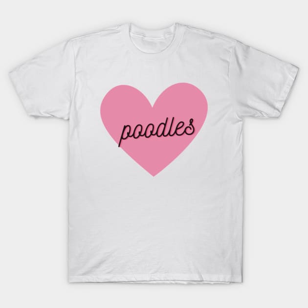 Poodle Lover Pink Heart T-Shirt by ROLLIE MC SCROLLIE